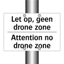 Let op, geen drone zone - Attention no drone zone