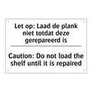 Let op: Laad de plank niet totdat /.../ - Caution: Do not load the shelf /.../
