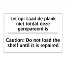 Let op: Laad de plank niet totdat /.../ - Caution: Do not load the shelf /.../