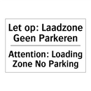 Let op: Laadzone Geen Parkeren - Attention: Loading Zone No Parking/.../