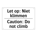 Let op: Niet klimmen - Caution: Do not climb
