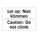 Let op: Niet klimmen - Caution: Do not climb