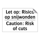 Let op: Risico op snijwonden - Caution: Risk of cuts