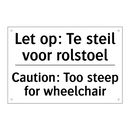 Let op: Te steil voor rolstoel - Caution: Too steep for wheelchair/.../