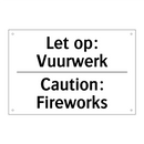 Let op: Vuurwerk - Caution: Fireworks