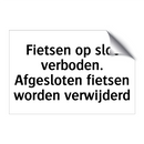 Fietsen op slot verboden. Afgesloten fietsen worden verwijderd