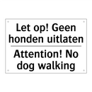 Let op! Geen honden uitlaten - Attention! No dog walking