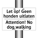 Let op! Geen honden uitlaten - Attention! No dog walking