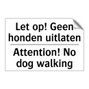 Let op! Geen honden uitlaten - Attention! No dog walking