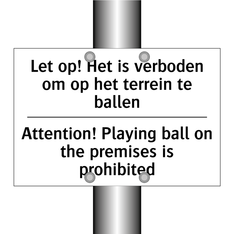 Let op! Het is verboden om op /.../ - Attention! Playing ball on the /.../
