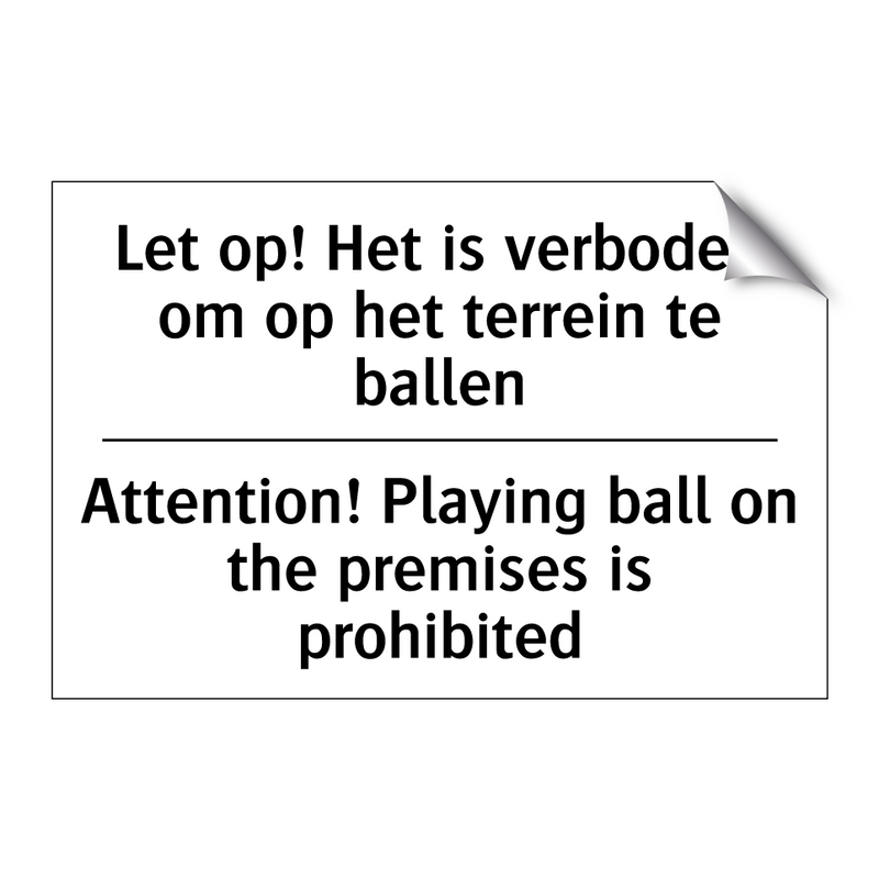 Let op! Het is verboden om op /.../ - Attention! Playing ball on the /.../