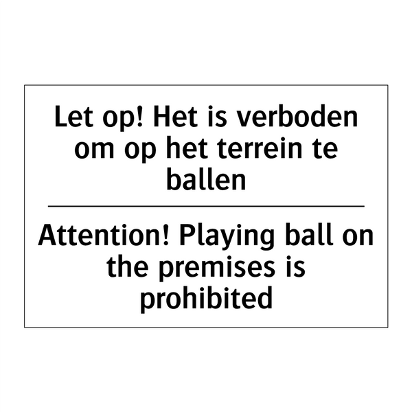 Let op! Het is verboden om op /.../ - Attention! Playing ball on the /.../