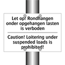 Let op! Rondhangen onder opgehangen /.../ - Caution! Loitering under suspended /.../