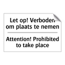 Let op! Verboden om plaats te /.../ - Attention! Prohibited to take /.../