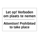 Let op! Verboden om plaats te /.../ - Attention! Prohibited to take /.../