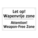 Let op! Wapenvrije zone - Attention! Weapon-Free Zone