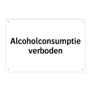 Alcoholconsumptie verboden & Alcoholconsumptie verboden & Alcoholconsumptie verboden