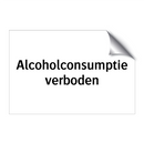 Alcoholconsumptie verboden & Alcoholconsumptie verboden & Alcoholconsumptie verboden