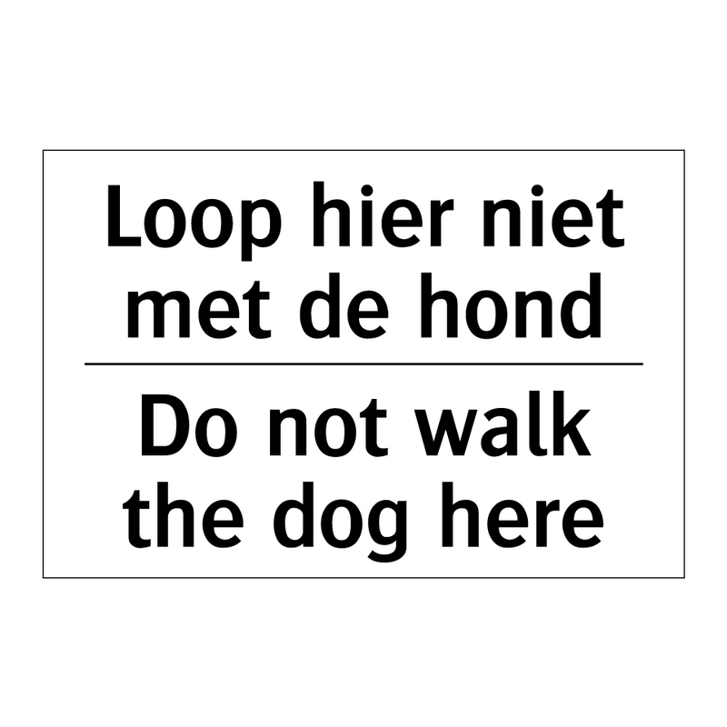 Loop hier niet met de hond - Do not walk the dog here