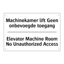 Machinekamer lift Geen onbevoegde /.../ - Elevator Machine Room No Unauthorized /.../
