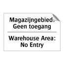 Magazijngebied: Geen toegang - Warehouse Area: No Entry