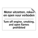 Motor uitzetten, roken en open /.../ - Turn off engine, smoking, and /.../