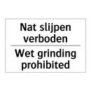 Nat slijpen verboden - Wet grinding prohibited