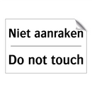 Niet aanraken - Do not touch