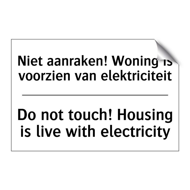 Niet aanraken! Woning is voorzien /.../ - Do not touch! Housing is live /.../