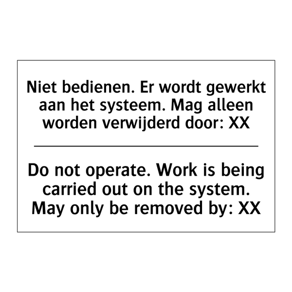 Niet bedienen. Er wordt gewerkt /.../ - Do not operate. Work is being /.../