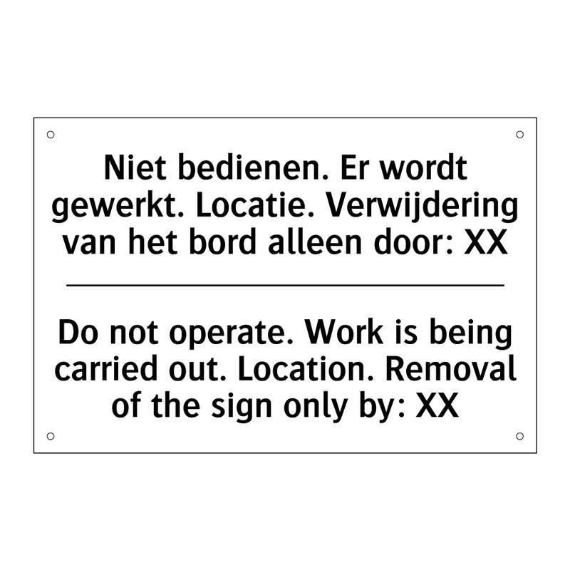 Niet bedienen. Er wordt gewerkt. /.../ - Do not operate. Work is being /.../