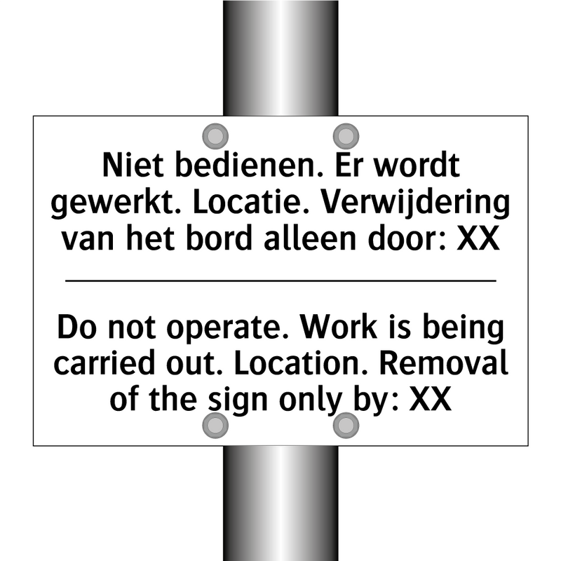 Niet bedienen. Er wordt gewerkt. /.../ - Do not operate. Work is being /.../