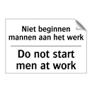 Niet beginnen mannen aan het werk/.../ - Do not start men at work