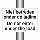 Niet betreden onder de lading - Do not enter under the load