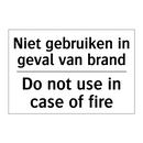 Niet gebruiken in geval van brand/.../ - Do not use in case of fire