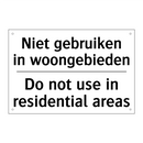 Niet gebruiken in woongebieden - Do not use in residential areas/.../