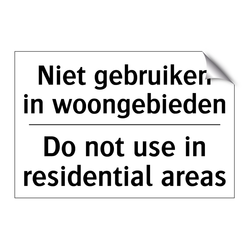 Niet gebruiken in woongebieden - Do not use in residential areas/.../