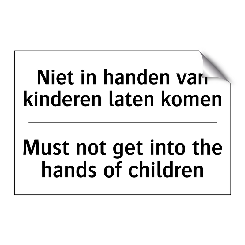 Niet in handen van kinderen laten /.../ - Must not get into the hands of /.../