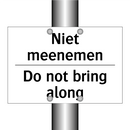 Niet meenemen - Do not bring along