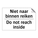Niet naar binnen reiken - Do not reach inside