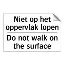 Niet op het oppervlak lopen - Do not walk on the surface