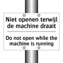 Niet openen terwijl de machine /.../ - Do not open while the machine /.../