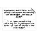 Niet openen tijdens laden, lossen /.../ - Do not open during loading, unloading, /.../