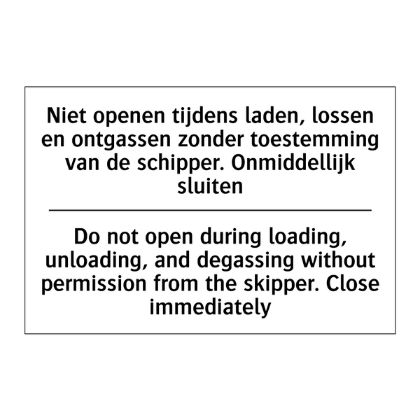 Niet openen tijdens laden, lossen /.../ - Do not open during loading, unloading, /.../