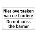 Niet oversteken van de barrière/.../ - Do not cross the barrier