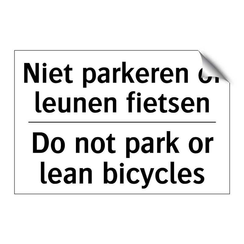 Niet parkeren of leunen fietsen/.../ - Do not park or lean bicycles