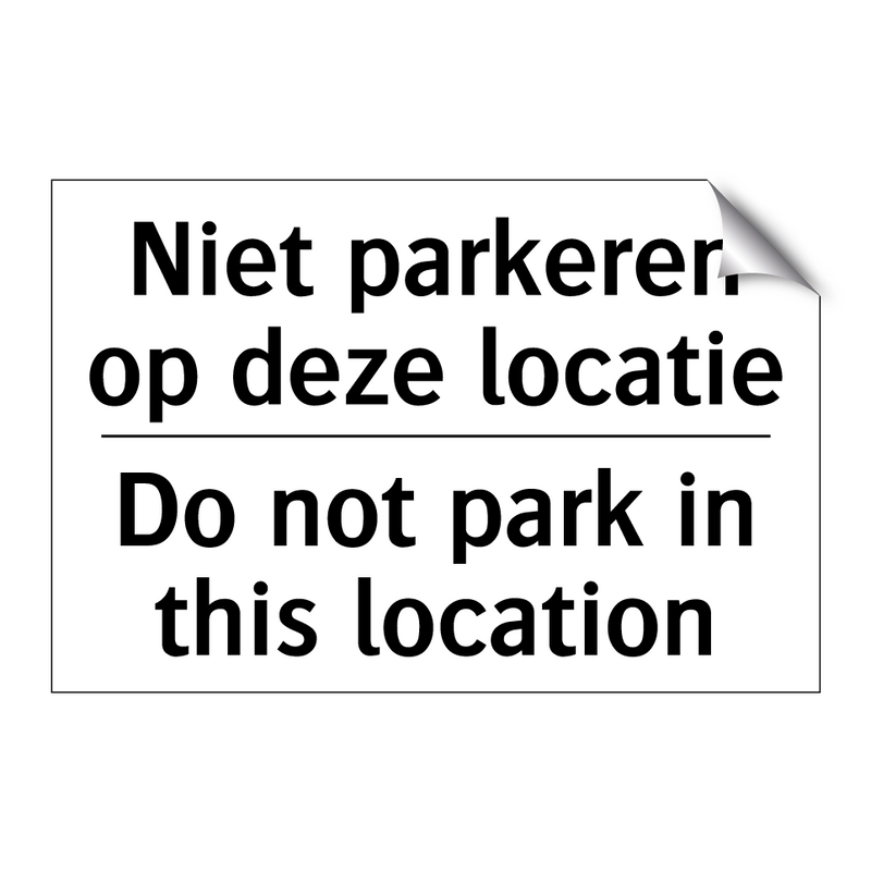 Niet parkeren op deze locatie - Do not park in this location