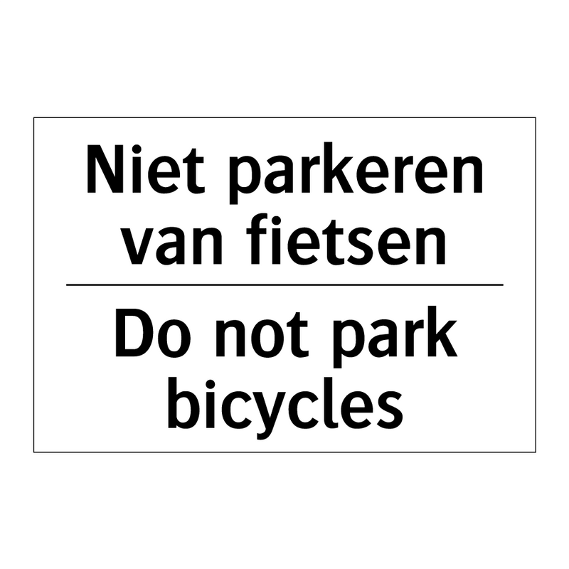 Niet parkeren van fietsen - Do not park bicycles