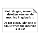 Niet reinigen, smeren of afstellen /.../ - Do not clean, lubricate or adjust /.../