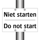 Niet starten - Do not start